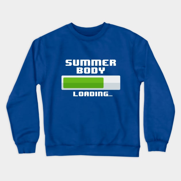 SUMMER BODY LOADING Crewneck Sweatshirt by geeklyshirts